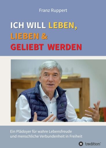 Ich will leben, lieben und geliebt werden – Über Selbstliebe und ein neues Menschenbild