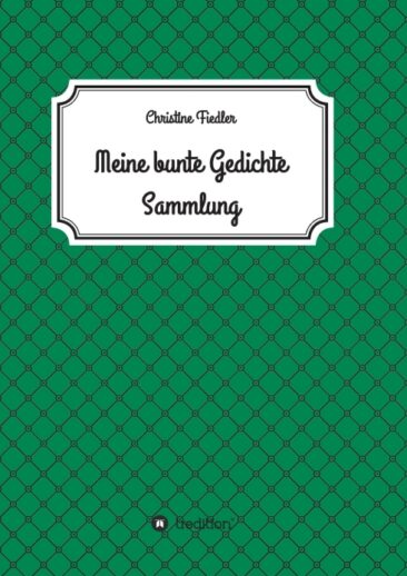 Meine Bunte Gedichte Sammlung – Autobiografische Gedichtsammlung