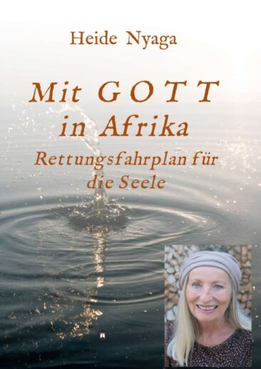 Mit Gott in Afrika – Rettungsfahrplan für die Seele