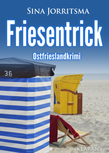Neuerscheinung: Ostfrieslandkrimi „Friesentrick“ von Sina Jorritsma im Klarant Verlag