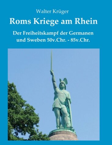 Roms Kriege am Rhein – Der Freiheitskampf der Germanen und Sweben