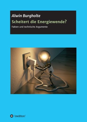 Scheitert die Energiewende? – Fakten und technische Argumente