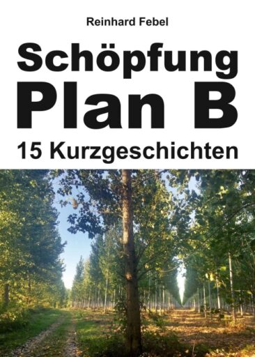 Schöpfung Plan B – 15 faszinierende und fantastische Kurzgeschichten