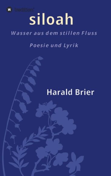 siloah – wasser aus dem stillen fluss – Inspirierende Gedichtsammlung