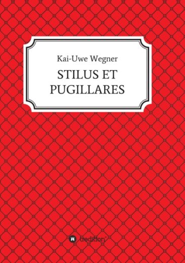 STILUS ET PUGILLARES – Philosophische Essays, Gedichte und mehr
