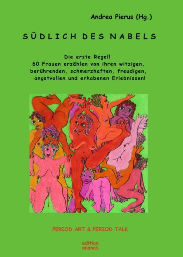 Südlich des Nabels – Kunst und Geschichten rund um die erste Regel