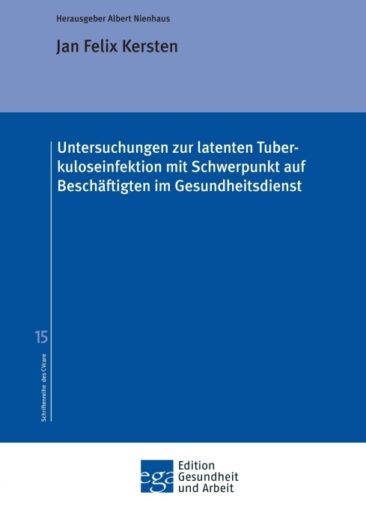 Untersuchungen zur latenten Tuberkuloseinfektion mit Schwerpunkt auf Beschäftigten im Gesundheitsdienst