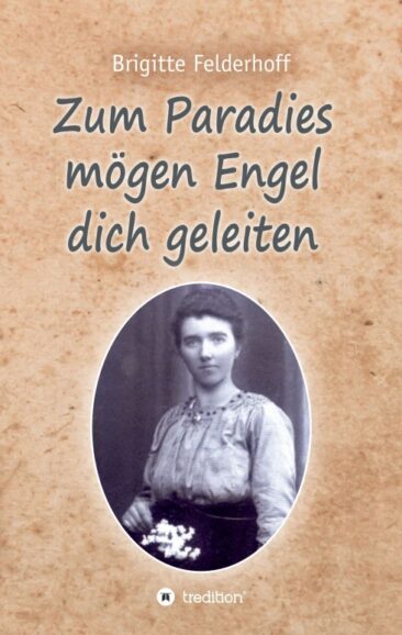 Zum Paradies mögen Engel dich geleiten – Historischer Familienroman