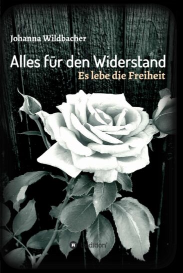Alles für den Widerstand – Historischer Weltkriegs-Roman