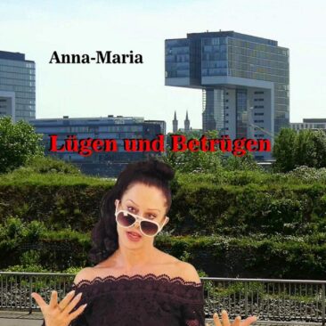 Anna Maria wettert musikalisch gegen „Lügen und betrügen“