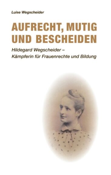 Aufrecht, mutig und bescheiden – Spannende Romanbiografie