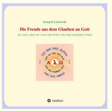 Die Freude aus dem Glauben an Gott – Spirituelles Buch für Christen