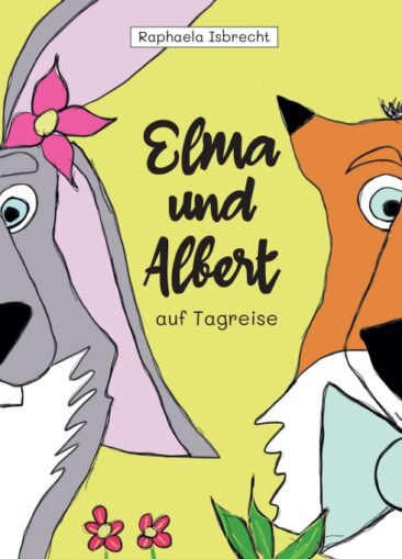 Elma und Albert auf Tagreise – Abenteuerliches Kinderbuch