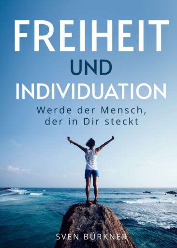 Freiheit und Individuation – Inspirierende Lebenshilfe