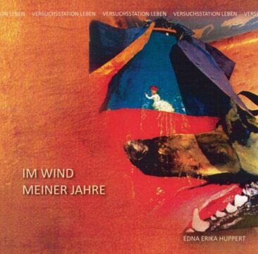 Im Wind meiner Jahre II – Der zweite Band der kreativen Autobiographie erzählt von der Versuchsstation Leben