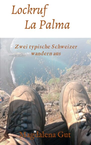Lockruf La Palma – Autobiografischer Ratgeber für Auswanderer