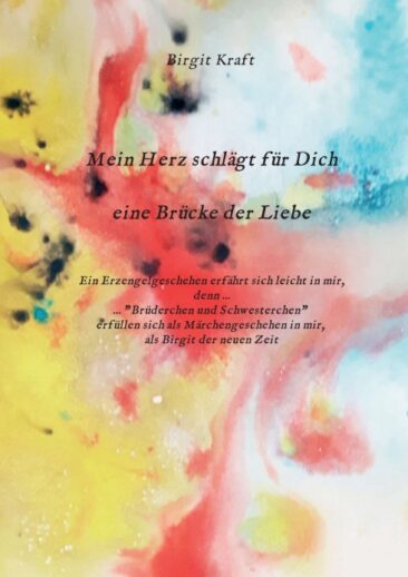 Mein Herz schlägt für Dich eine Brücke der Liebe – Ein spirituelles Frauenbuch