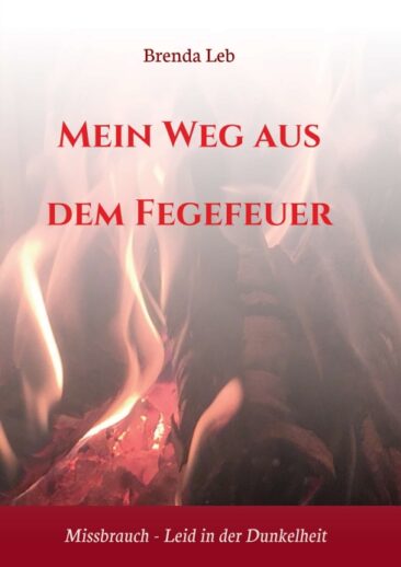 Mein Weg aus dem Fegefeuer – Autobiografischer Ratgeber