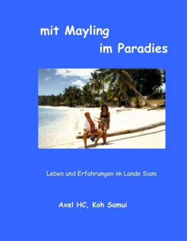 Mit Mayling im Paradies – Leben und Erfahrungen im Lande Siam