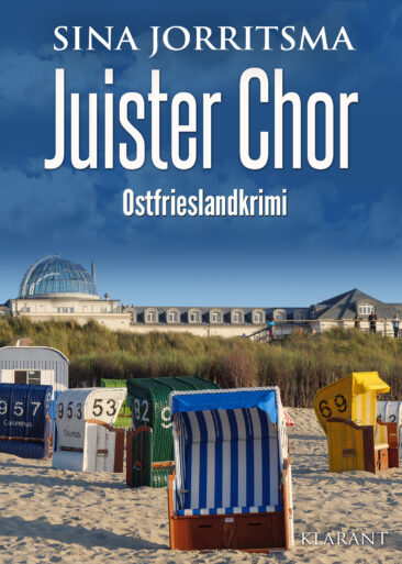 Neuerscheinung: Ostfrieslandkrimi „Juister Chor“ von Sina Jorritsma im Klarant Verlag