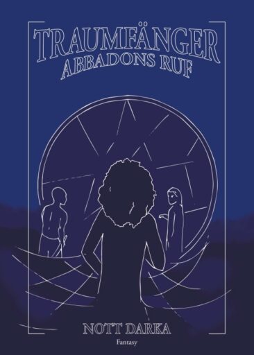 Traumfänger Abbadons Ruf – Heroischer Fantasy-Roman