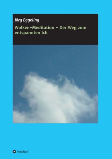 Wolken-Meditation – Ratgeber für gestresste und angespannte Menschen