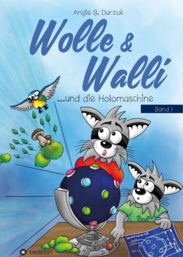 Wolle & Walli und die Holomaschine – Fantasievolles Kinderbuch