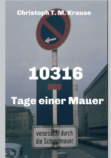 10316 – Die Geschichte einer Mauer und eines Mannes