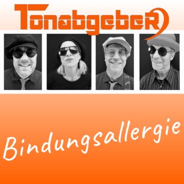 „Bindungsallergie “ die hat musikalisch die Band Tonabgeber