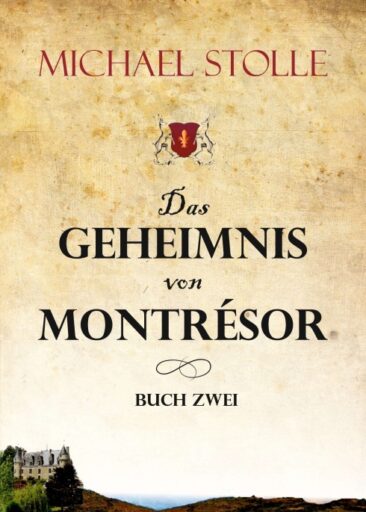 Das Geheimnis von Montrésor – Ein spannender, historischer Roman