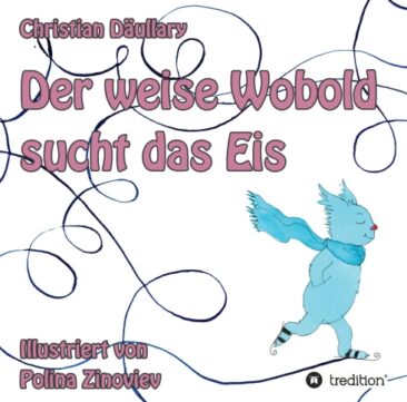 Der weise Wobold sucht das Eis – Nachdenklich stimmendes Kinderbuch