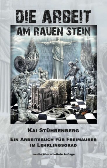 Die Arbeit am rauen Stein – Ein Arbeitsbuch für Freimaurer im Lehrlingsgrad