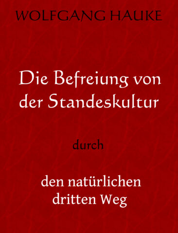 Die Befreiung von der Standeskultur durch den natürlichen dritten Weg