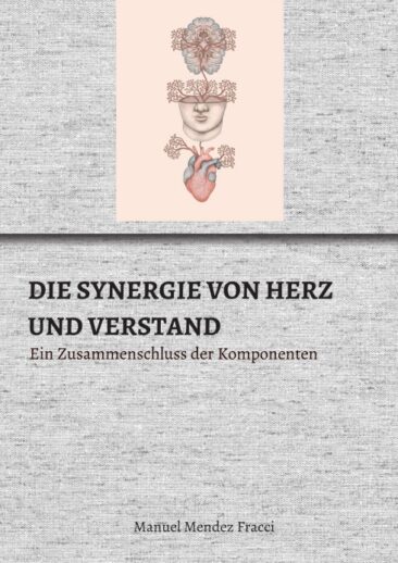 DIE SYNERGIE VON HERZ UND VERSTAND – Ein Zusammenschluss der Komponenten