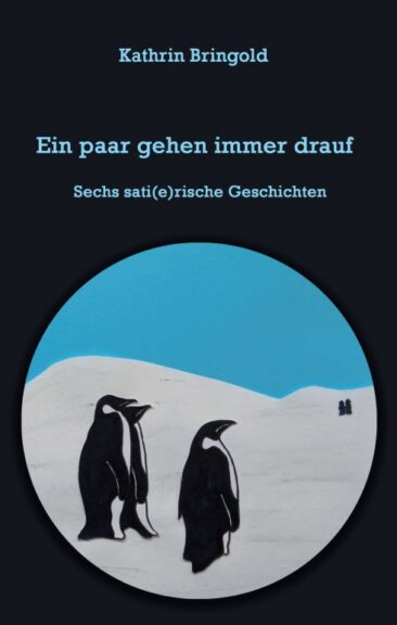 Ein paar gehen immer drauf – Sechs sati(e)rische Geschichten
