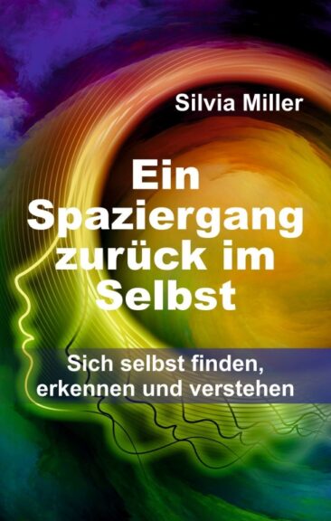 Ein Spaziergang zurück im Selbst – Anleitung zur Selbstfindung