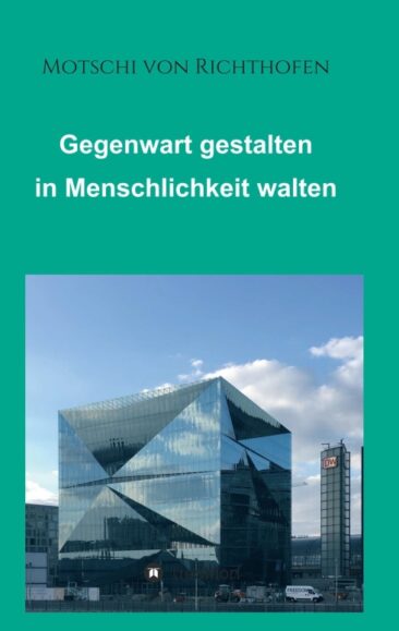 Gegenwart gestalten in Menschlichkeit walten – Offener Diskurs über die aktuelle Situation