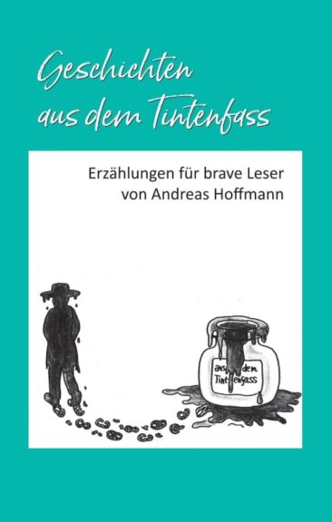 Geschichten aus dem Tintenfass – Heitere Erzählungen für brave Leser