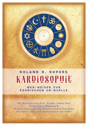 Kardiosophie – Ein Weg-Weiser zur kosmischen Ur-Quelle