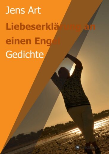 Liebeserklärung an einen Engel – Liebesgedichte an die Frau des Autors