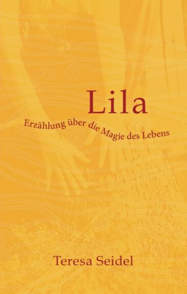 Lila – Erzählung über die Magie des Lebens