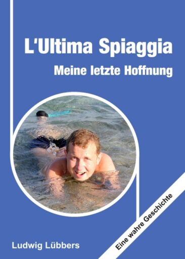 L’Ultima Spiaggia – Meine letzte Hoffnung – Eine wahre Geschichte