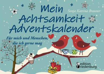 Mit Leichtigkeit ganz achtsam durch den Advent: Mein Achtsamkeit Adventskalender von Sonja Katrina Brauner