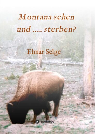 Montana sehen und …… sterben? – Abenteuerlicher Liebesroman
