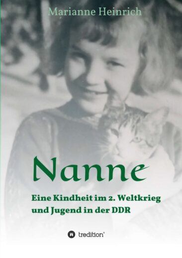 Nanne – Eine Kindheit im 2. Weltkrieg und Jugend in der DDR