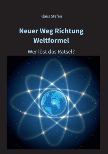 Neuer Weg Richtung Weltformel – Naturwissenschaftliches Buch
