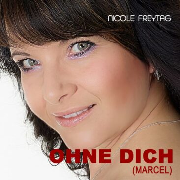 „Ohne Dich“ – der neue Hit von Nicole Freytag