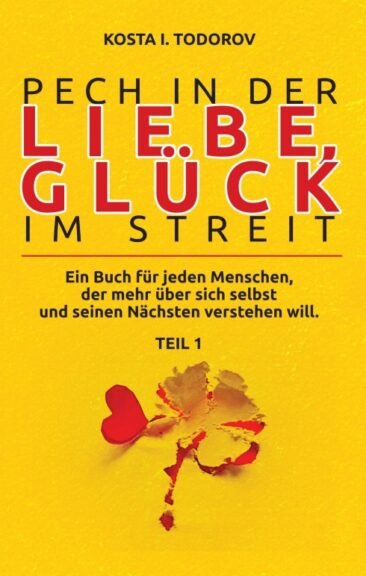 Pech in der Liebe, Glück im Streit Teil I – Anregender Beziehungsratgeber