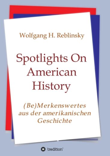 Spotlights On American History – (Be)Merkenswertes aus der amerikanischen Geschichte