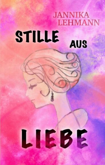 Stille aus Liebe – Romantische Gegenwartsliteratur